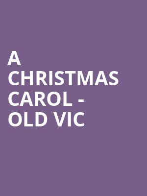 A Christmas Carol - Old Vic at Old Vic Theatre